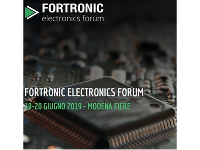 Presenti ai Fortronic Electronics Forum  2019